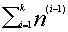 \sum_{i=1}^kn^{(i-1)}